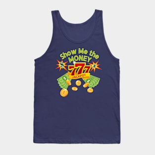 Show Me The Money! Tank Top